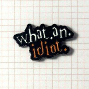 3/20 Harry Potter ‘What an Idiot' Enamel Pin